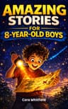 Amazing Stories for 8 Year Old Boys